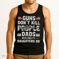Guns Dont Kill People Dads With Pretty Daughters Humor Dad Tank Top thumb 3