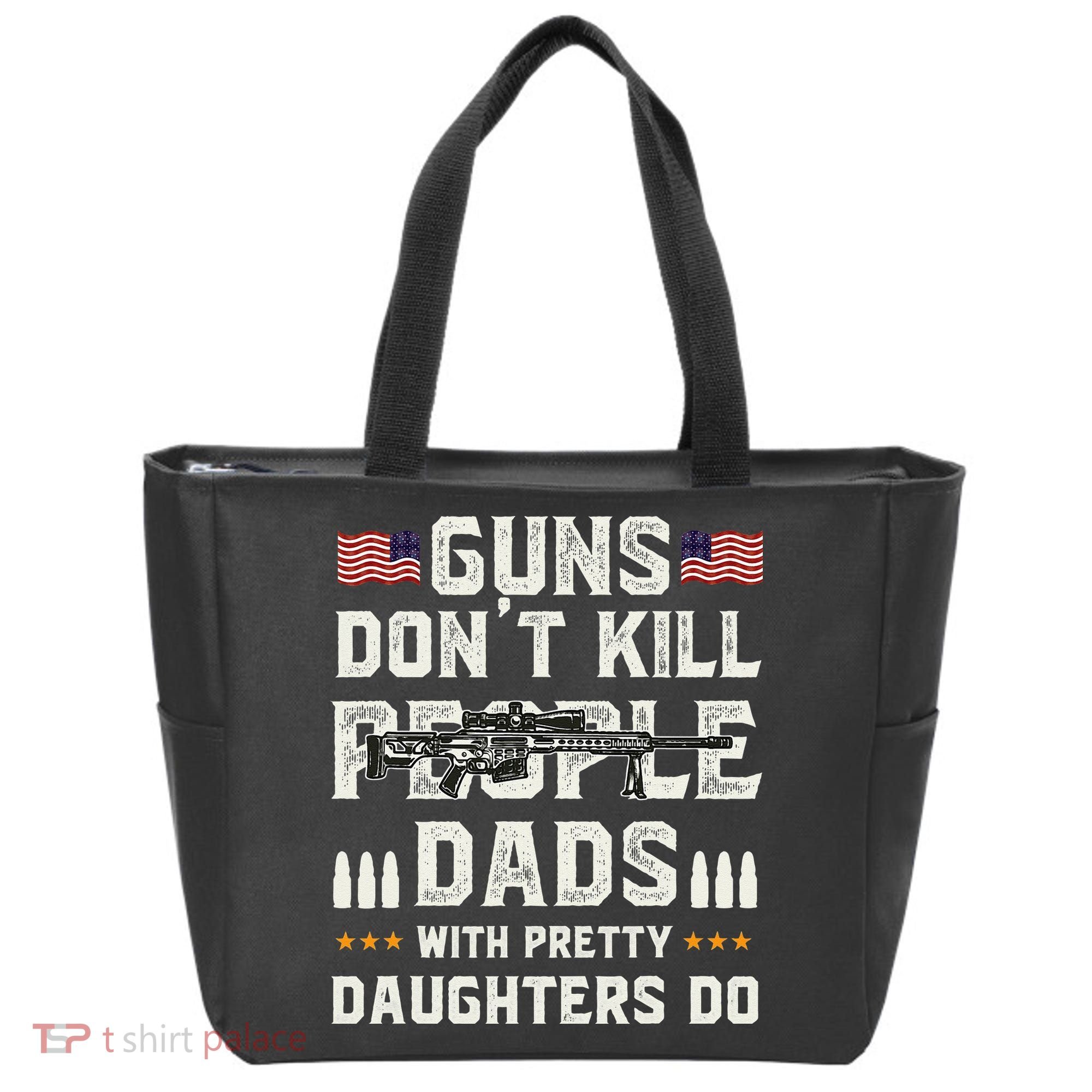Guns Dont Kill People Dads With Pretty Daughters Humor Dad Tote Bag