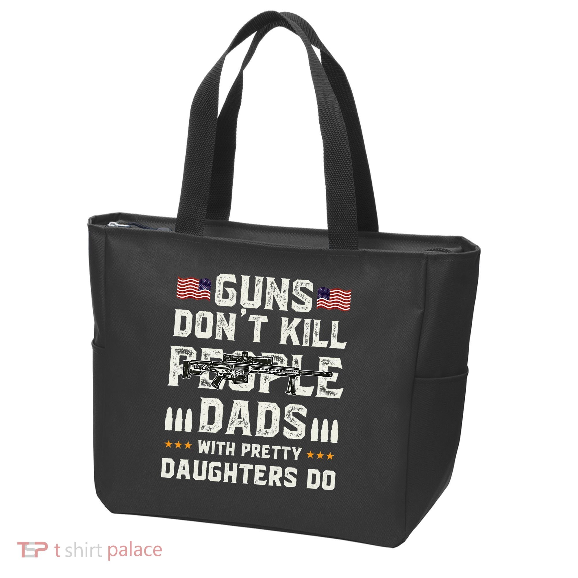 Guns Dont Kill People Dads With Pretty Daughters Humor Dad Tote Bag