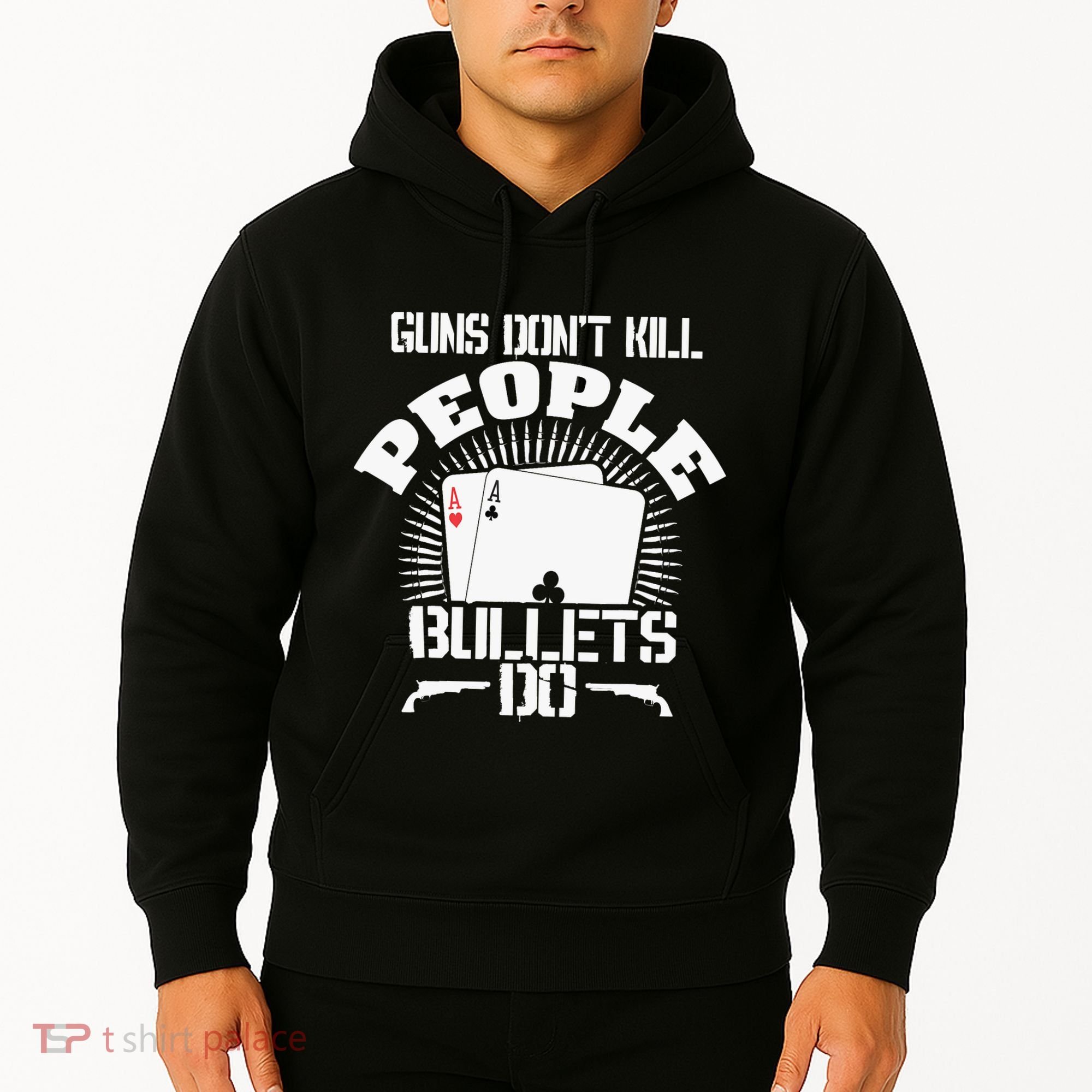 Guns Don't Kill People - Bullets Do - Novelty Poker Hoodie