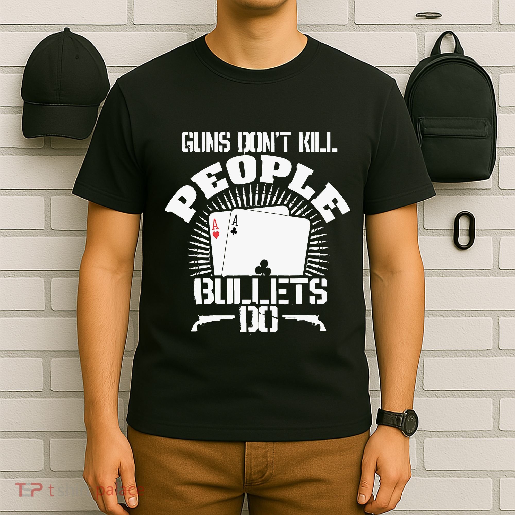 Guns Don't Kill People - Bullets Do - Novelty Poker T-Shirt