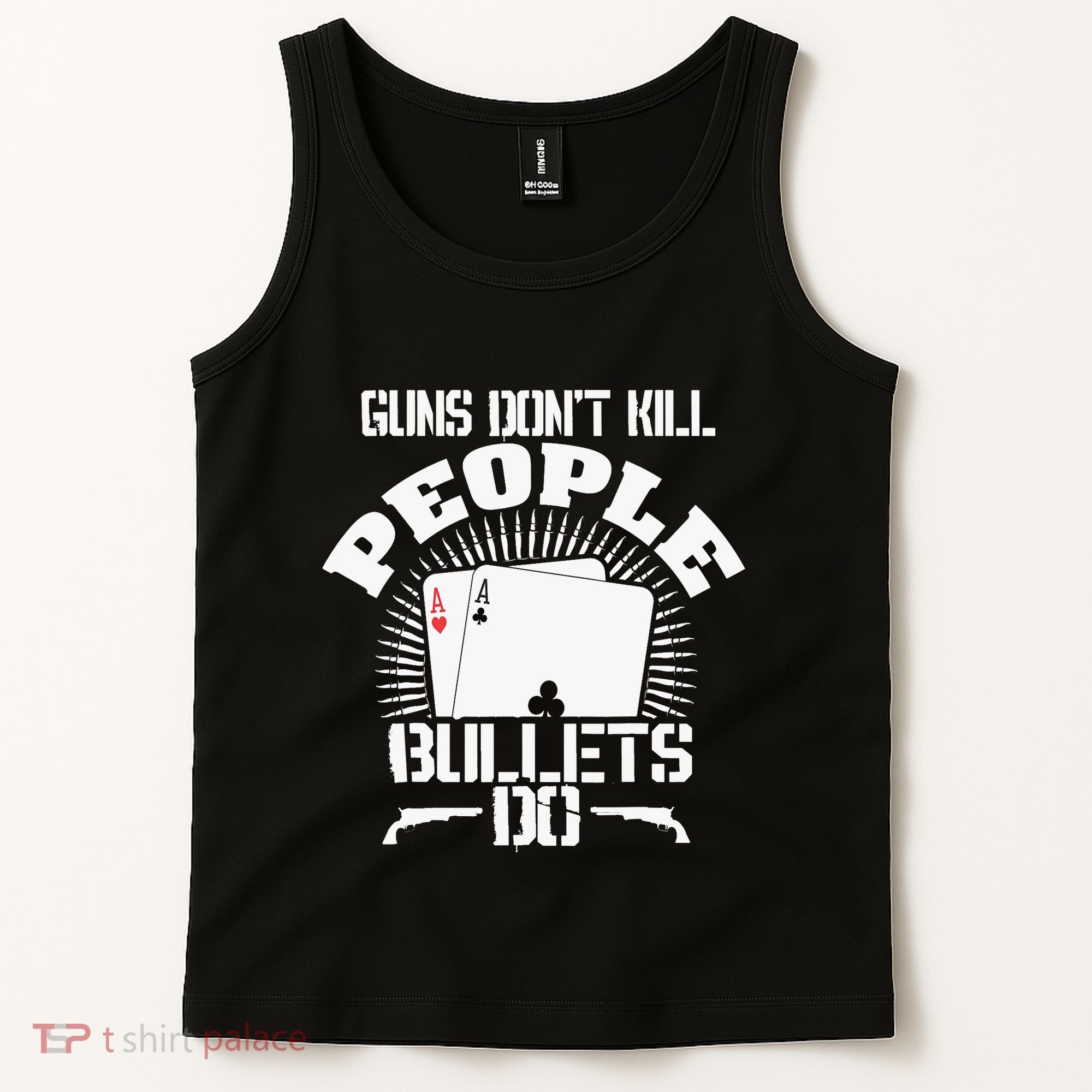 Guns Don't Kill People - Bullets Do - Novelty Poker Tank Top