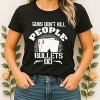Guns Don't Kill People - Bullets Do - Novelty Poker Women's T-Shirt thumb 2