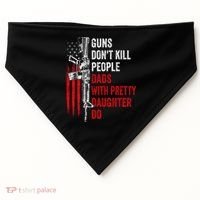 Guns Don't Kill People Dads With Pretty Daughters Humor Dad Gift USA-Made Doggie Bandana thumb 0