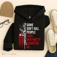 Guns Don't Kill People Dads With Pretty Daughters Humor Dad Gift Hoodie thumb 4