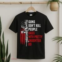 Guns Don't Kill People Dads With Pretty Daughters Humor Dad Gift T-Shirt thumb 2