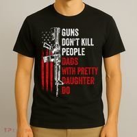 Guns Don't Kill People Dads With Pretty Daughters Humor Dad Gift T-Shirt thumb 3