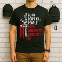 Guns Don't Kill People Dads With Pretty Daughters Humor Dad Gift T-Shirt thumb 6
