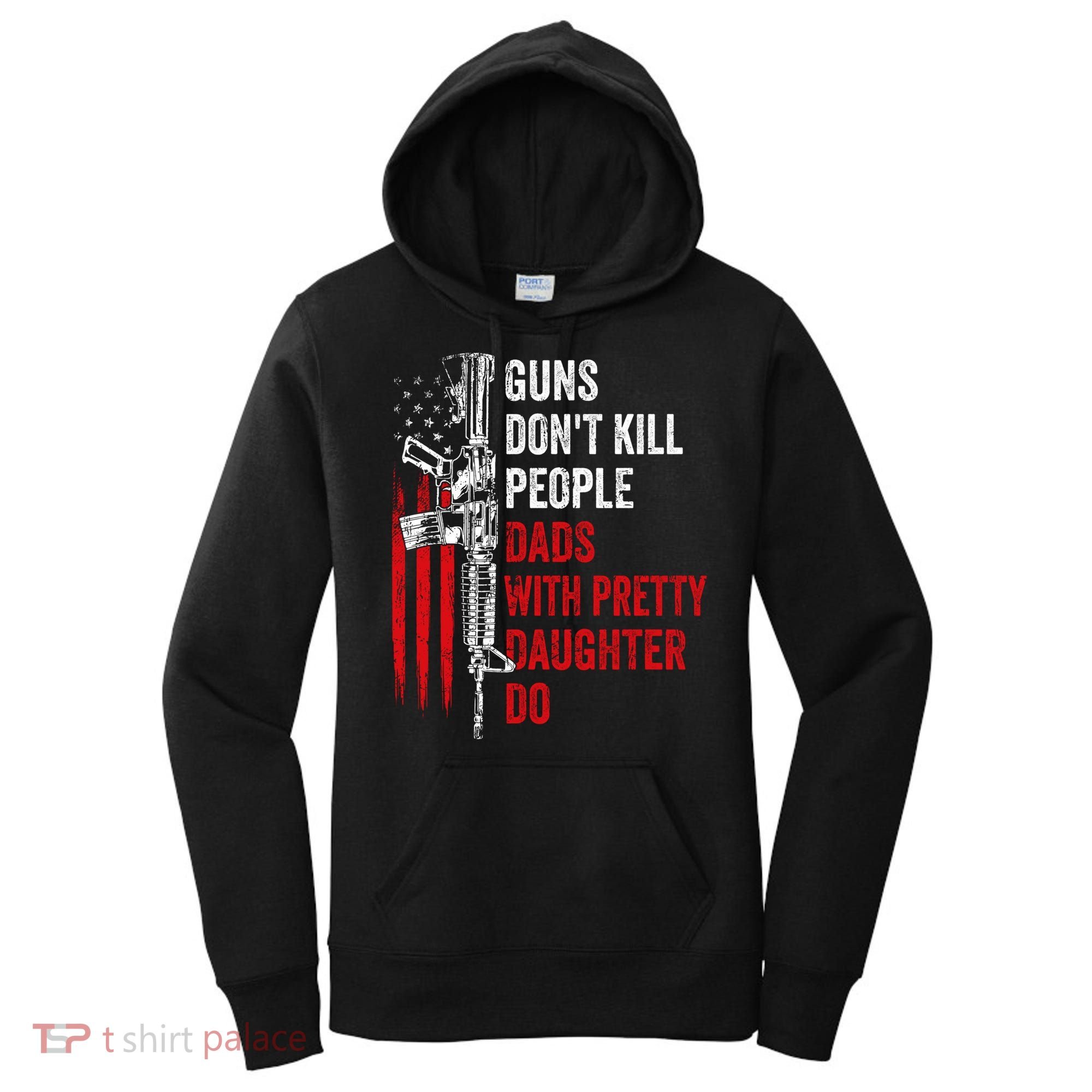 Guns Don't Kill People Dads With Pretty Daughters Humor Dad Gift Women's Hoodie