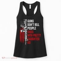 Guns Don't Kill People Dads With Pretty Daughters Humor Dad Gift Women's Tank Top thumb 0