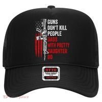 Guns Don't Kill People Dads With Pretty Daughters Humor Dad Gift Hat thumb 0
