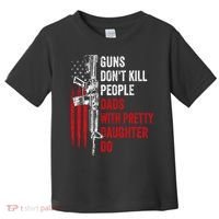 Guns Don't Kill People Dads With Pretty Daughters Humor Dad Gift Toddler T-Shirt thumb 0