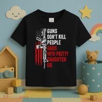 Guns Don't Kill People Dads With Pretty Daughters Humor Dad Gift Toddler T-Shirt thumb 3