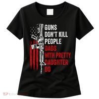 Guns Don't Kill People Dads With Pretty Daughters Humor Dad Gift Women's T-Shirt thumb 0