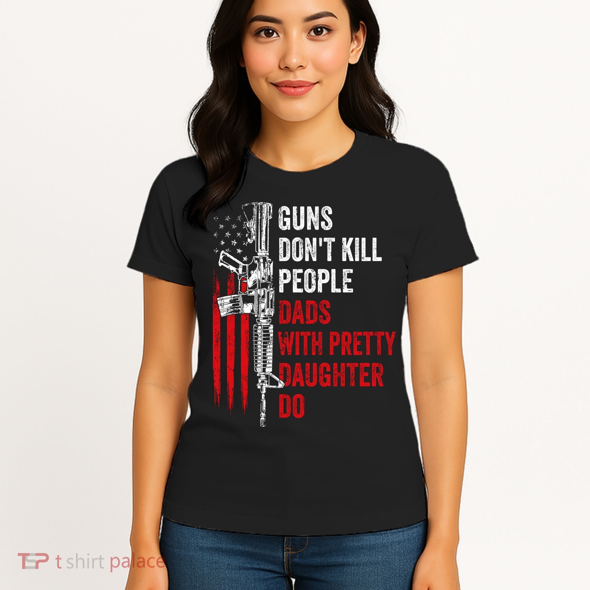 Guns Don't Kill People Dads With Pretty Daughters Humor Dad Gift Women's T-Shirt