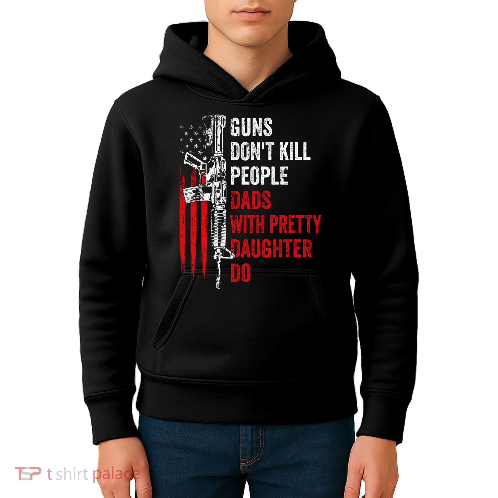 Guns Don't Kill People Dads With Pretty Daughters Humor Dad Gift Kids Hoodie