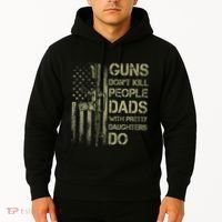 Guns DonT Kill People Dads With Pretty Daughters Humor Dad Hoodie thumb 2