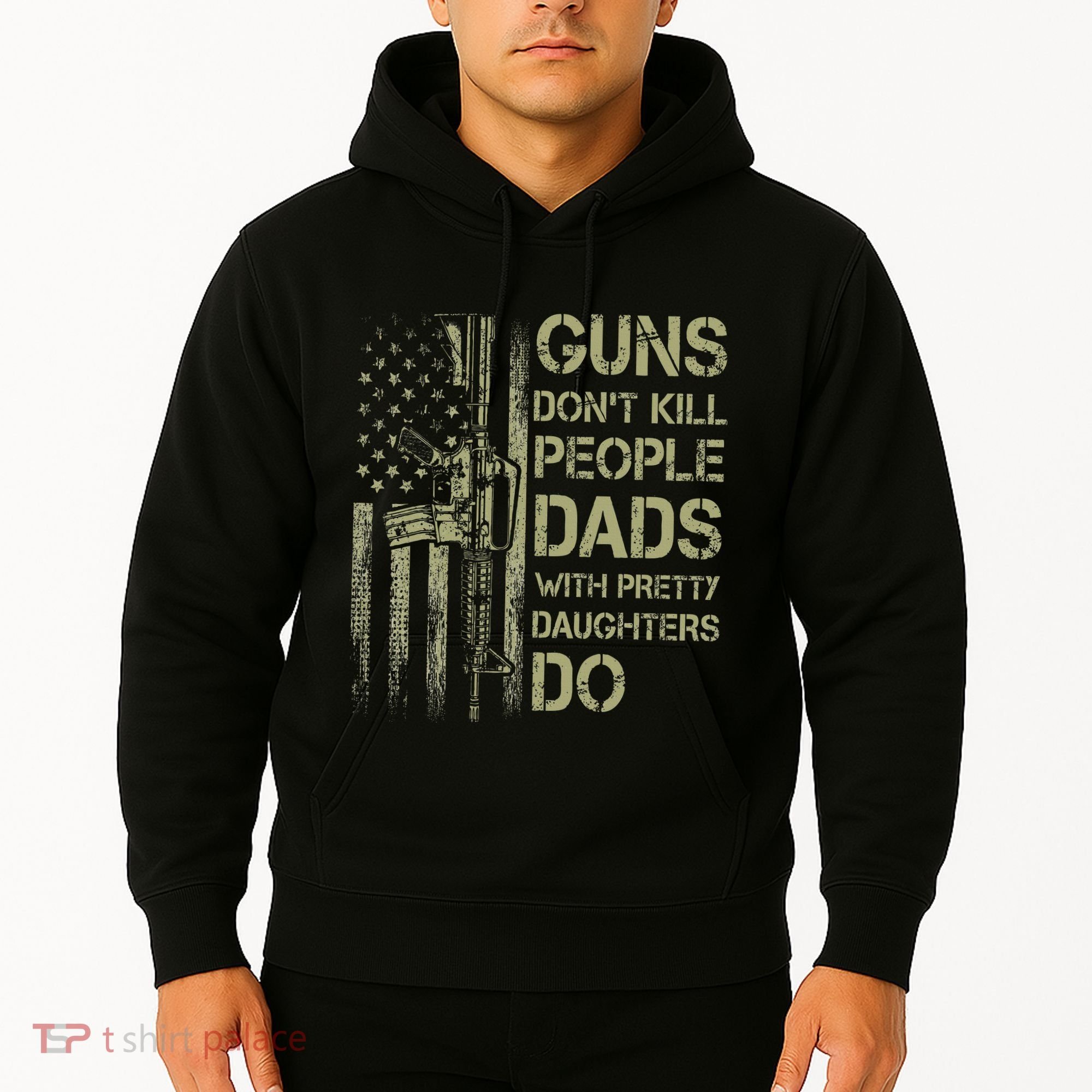Guns DonT Kill People Dads With Pretty Daughters Humor Dad Hoodie