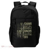 Guns DonT Kill People Dads With Pretty Daughters Humor Dad Backpack thumb 0
