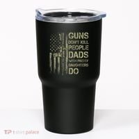Guns DonT Kill People Dads With Pretty Daughters Humor Dad Tumbler thumb 0
