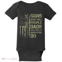 Guns DonT Kill People Dads With Pretty Daughters Humor Dad Baby Bodysuit thumb 0