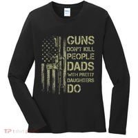 Guns DonT Kill People Dads With Pretty Daughters Humor Dad Women's Long Sleeve Shirt thumb 0