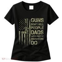 Guns DonT Kill People Dads With Pretty Daughters Humor Dad Women's T-Shirt thumb 0