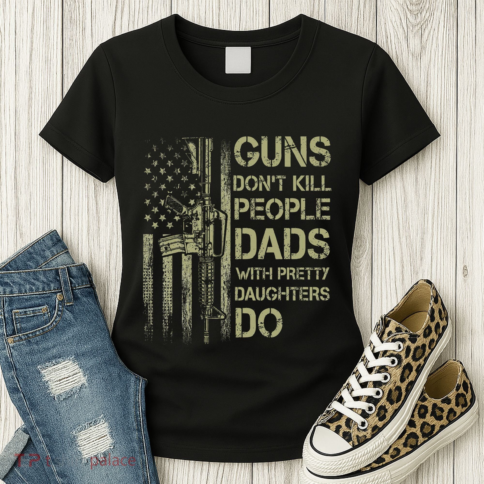 Guns DonT Kill People Dads With Pretty Daughters Humor Dad Women's T-Shirt