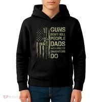Guns DonT Kill People Dads With Pretty Daughters Humor Dad Kids Hoodie thumb 4
