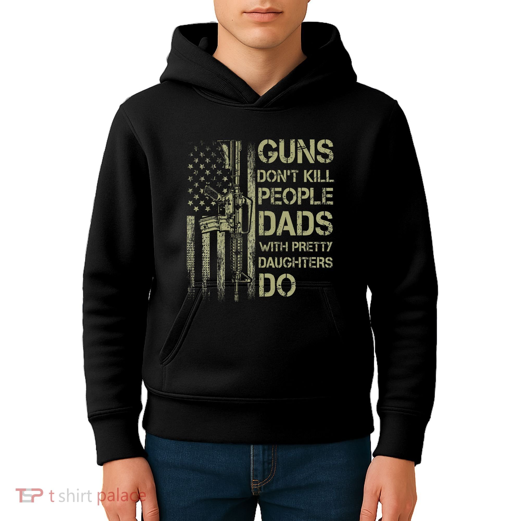 Guns DonT Kill People Dads With Pretty Daughters Humor Dad Kids Hoodie