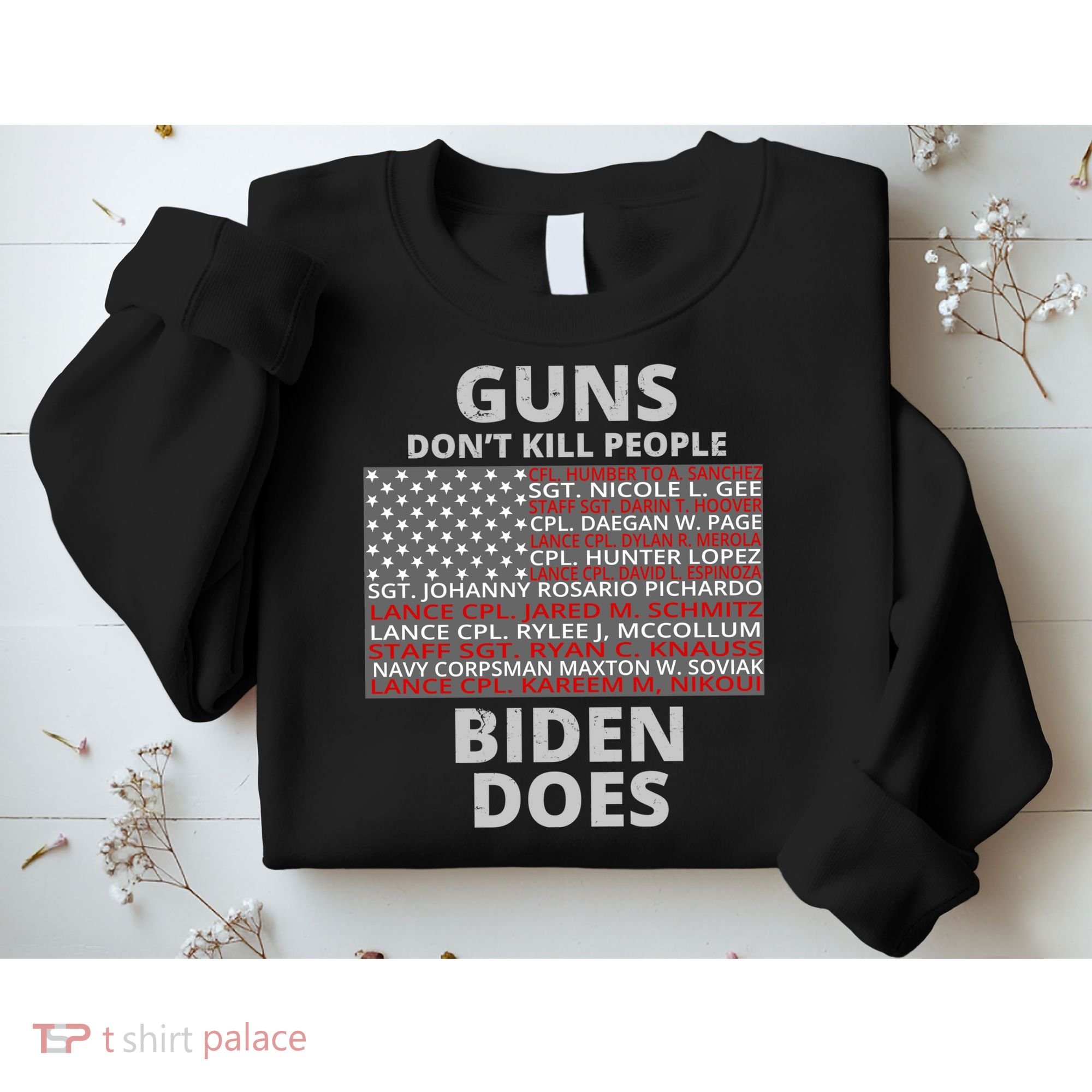 Guns Don't Kill People Biden Does 13 American Heroes Sweatshirt