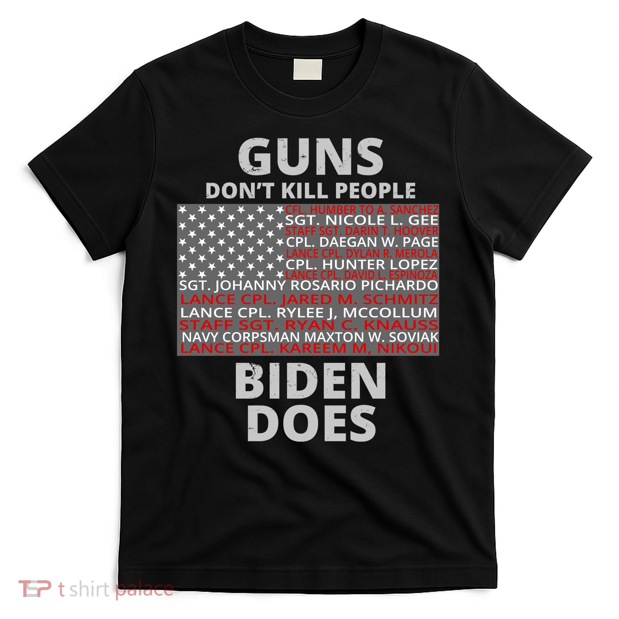 Guns Don't Kill People Biden Does 13 American Heroes T-Shirt