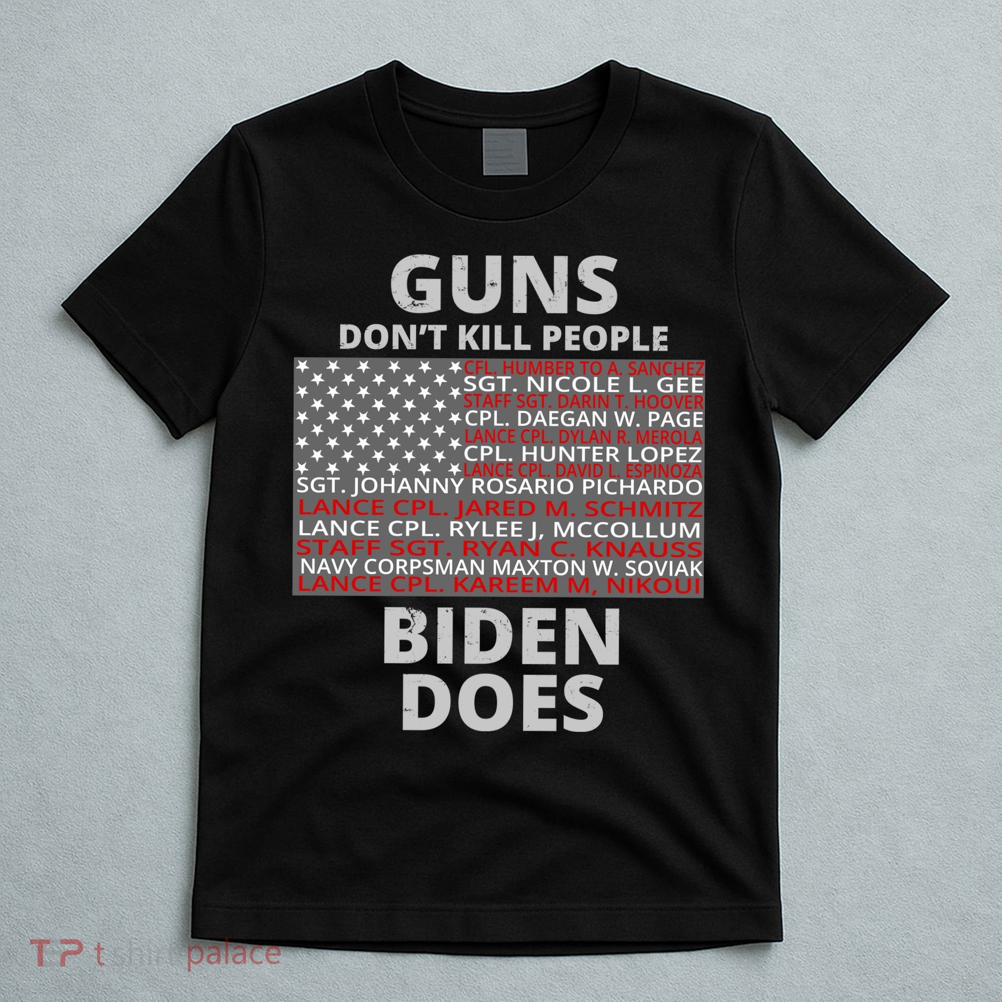 Guns Don't Kill People Biden Does 13 American Heroes T-Shirt