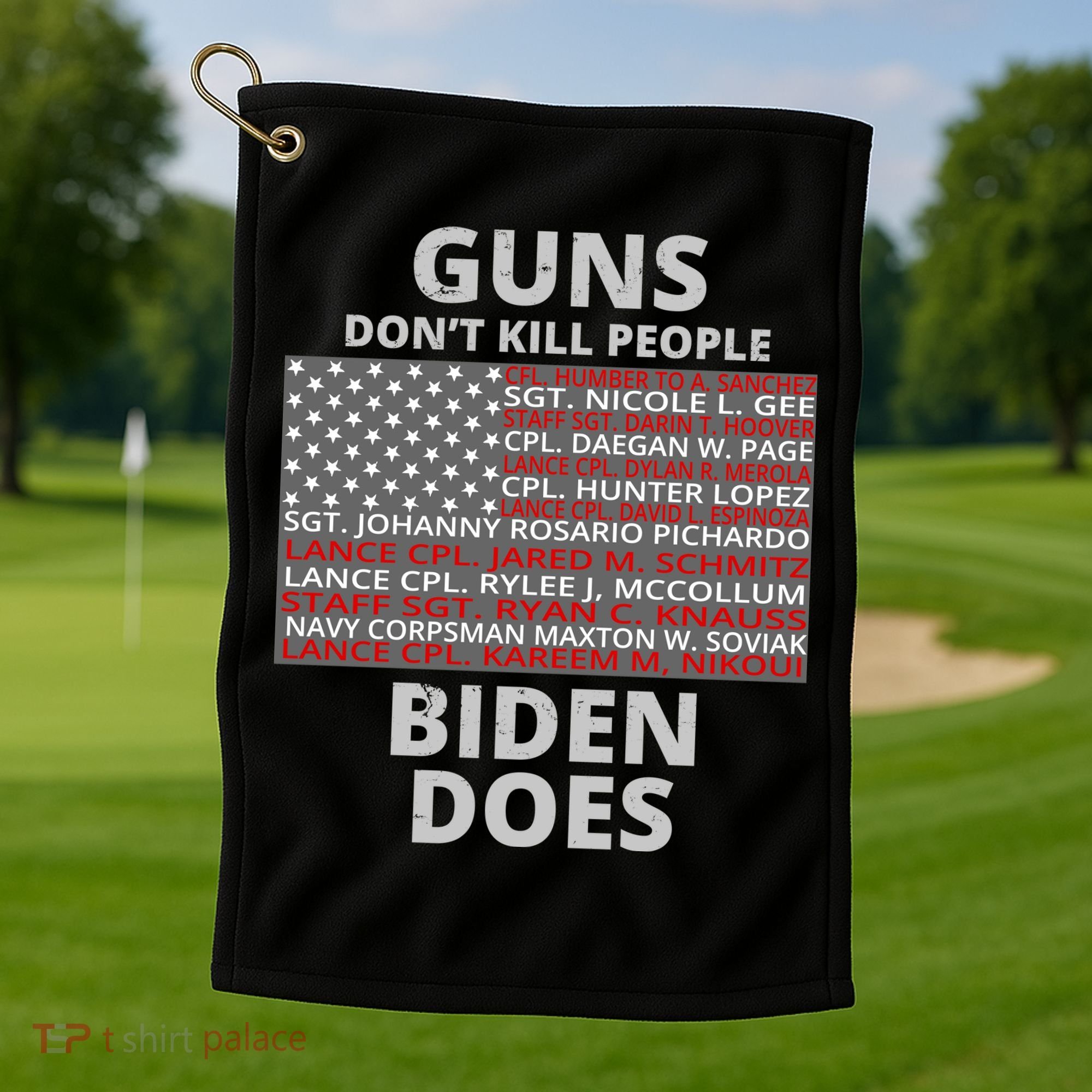 Guns Don't Kill People Biden Does 13 American Heroes Golf Towel