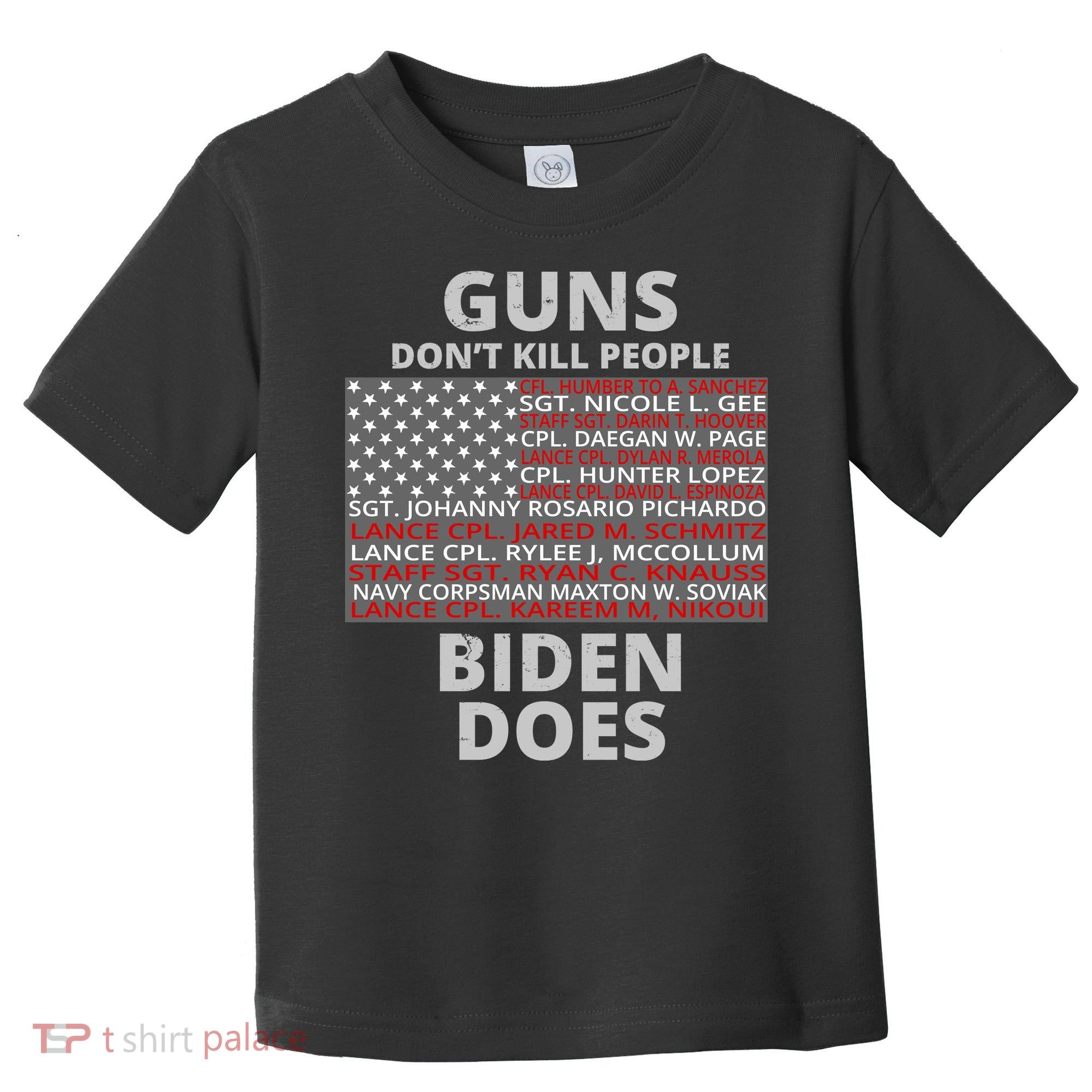 Guns Don't Kill People Biden Does 13 American Heroes Toddler T-Shirt