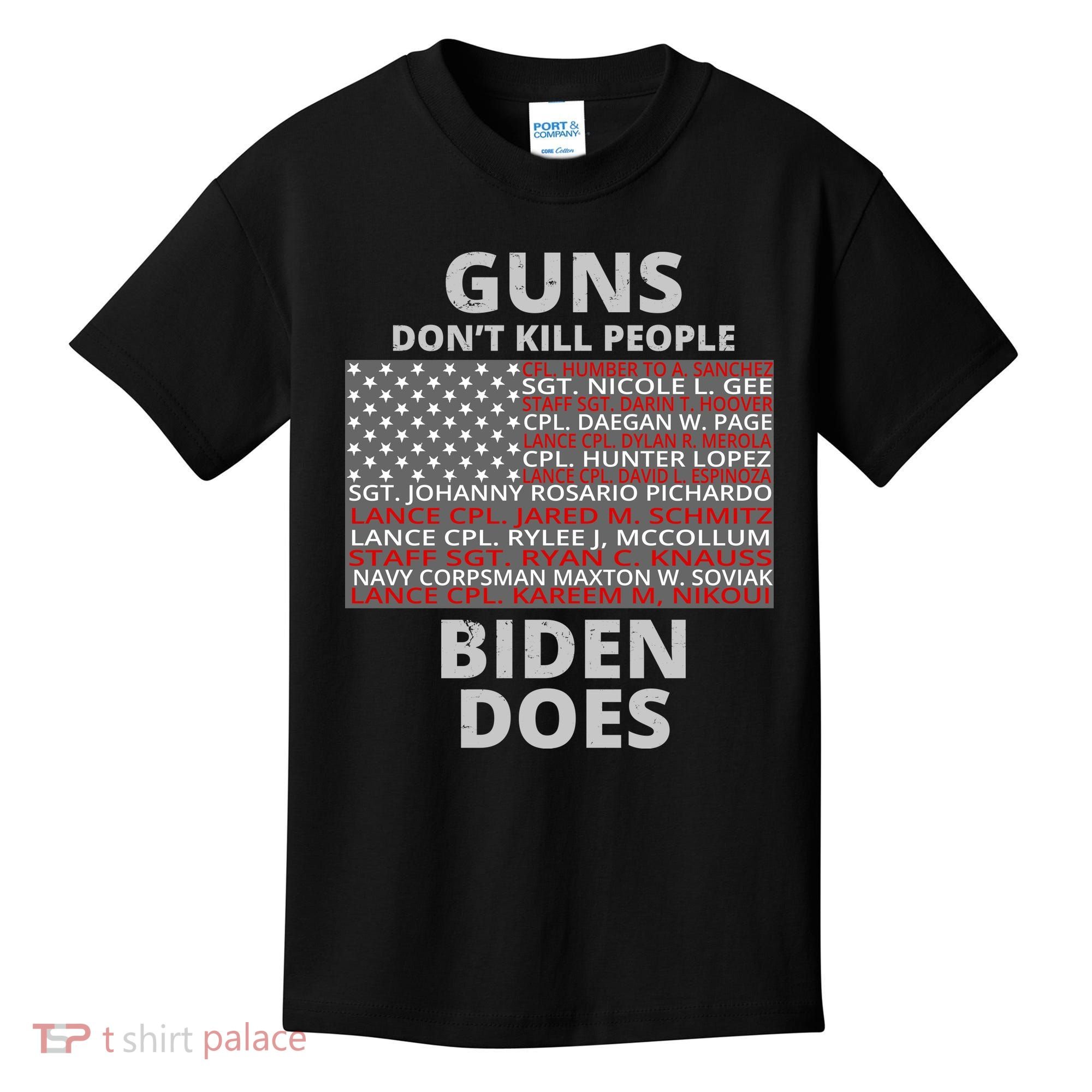 Guns Don't Kill People Biden Does 13 American Heroes Kids T-Shirt