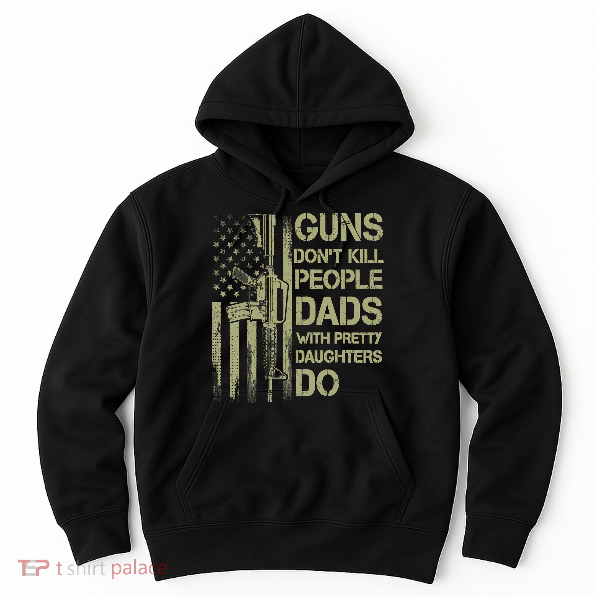 Guns Don't Kill People Dads With Pretty Daughters Humor Dad Hoodie