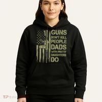 Guns Don't Kill People Dads With Pretty Daughters Humor Dad Hoodie thumb 5