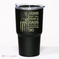 Guns Don't Kill People Dads With Pretty Daughters Humor Dad Tumbler thumb 0