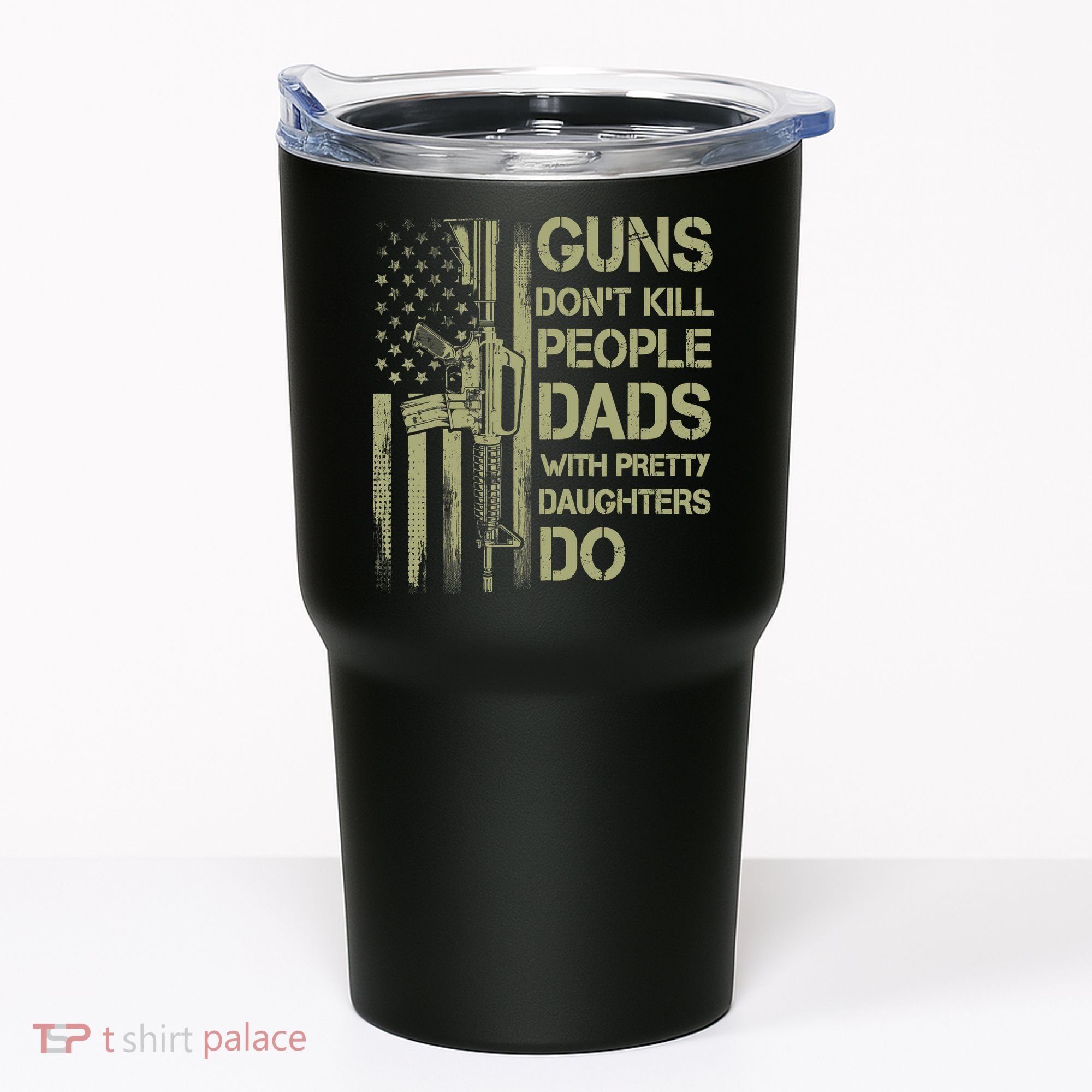 Guns Don't Kill People Dads With Pretty Daughters Humor Dad Tumbler
