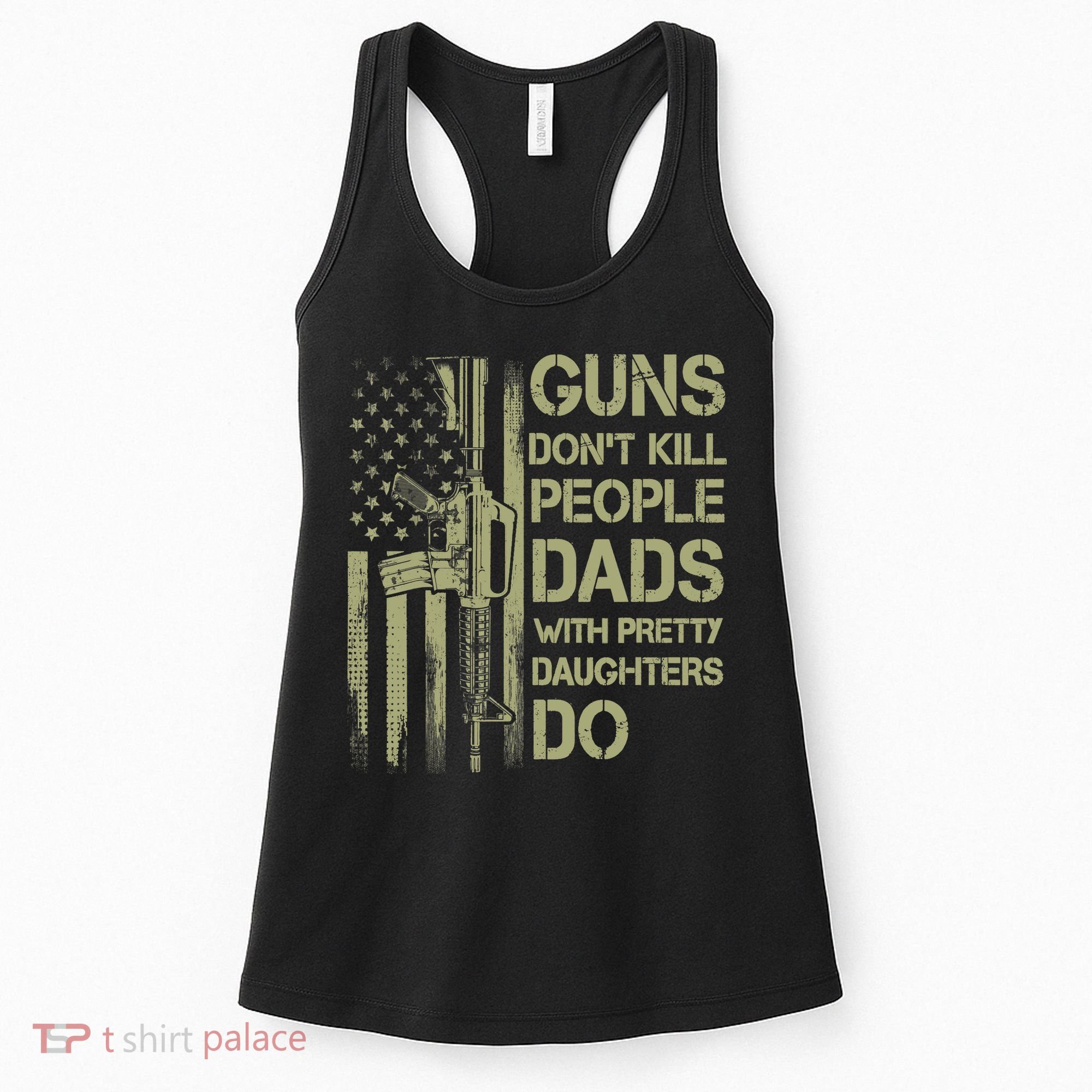 Guns Don't Kill People Dads With Pretty Daughters Humor Dad Women's Tank Top
