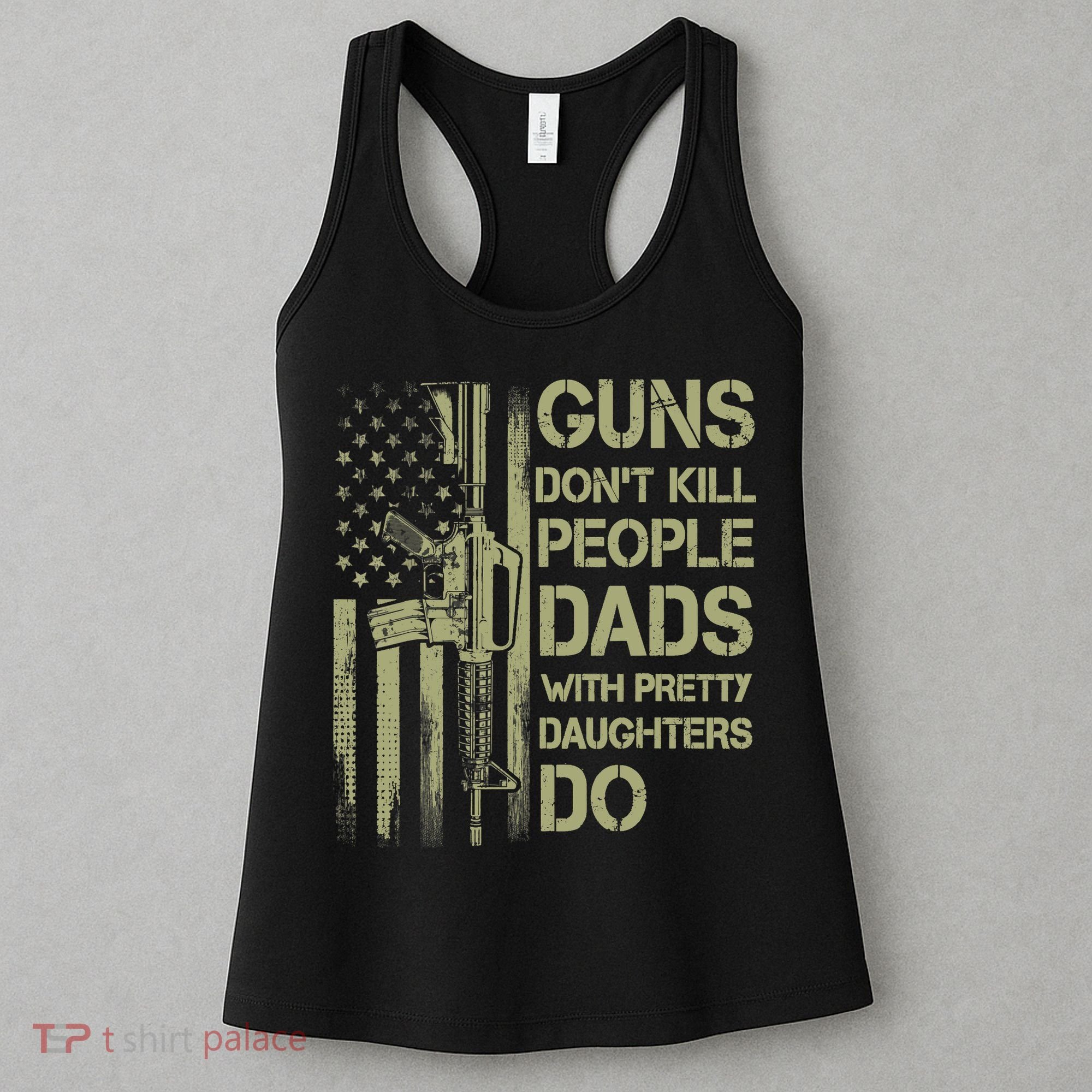 Guns Don't Kill People Dads With Pretty Daughters Humor Dad Women's Tank Top