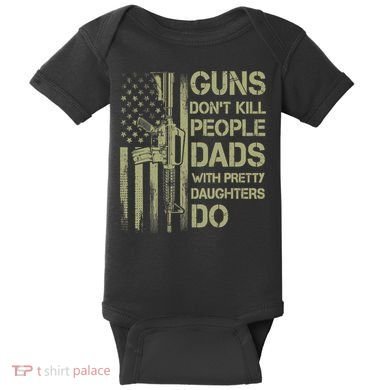 Guns Don't Kill People Dads With Pretty Daughters Humor Dad Baby Bodysuit