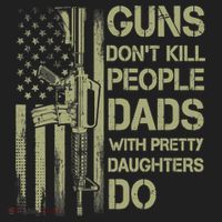 Guns Don't Kill People Dads With Pretty Daughters Humor Dad Hat thumb 2