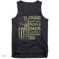 Guns Don't Kill People Dads With Pretty Daughters Humor Dad Tank Top thumb 0