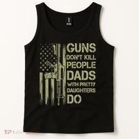 Guns Don't Kill People Dads With Pretty Daughters Humor Dad Tank Top thumb 2