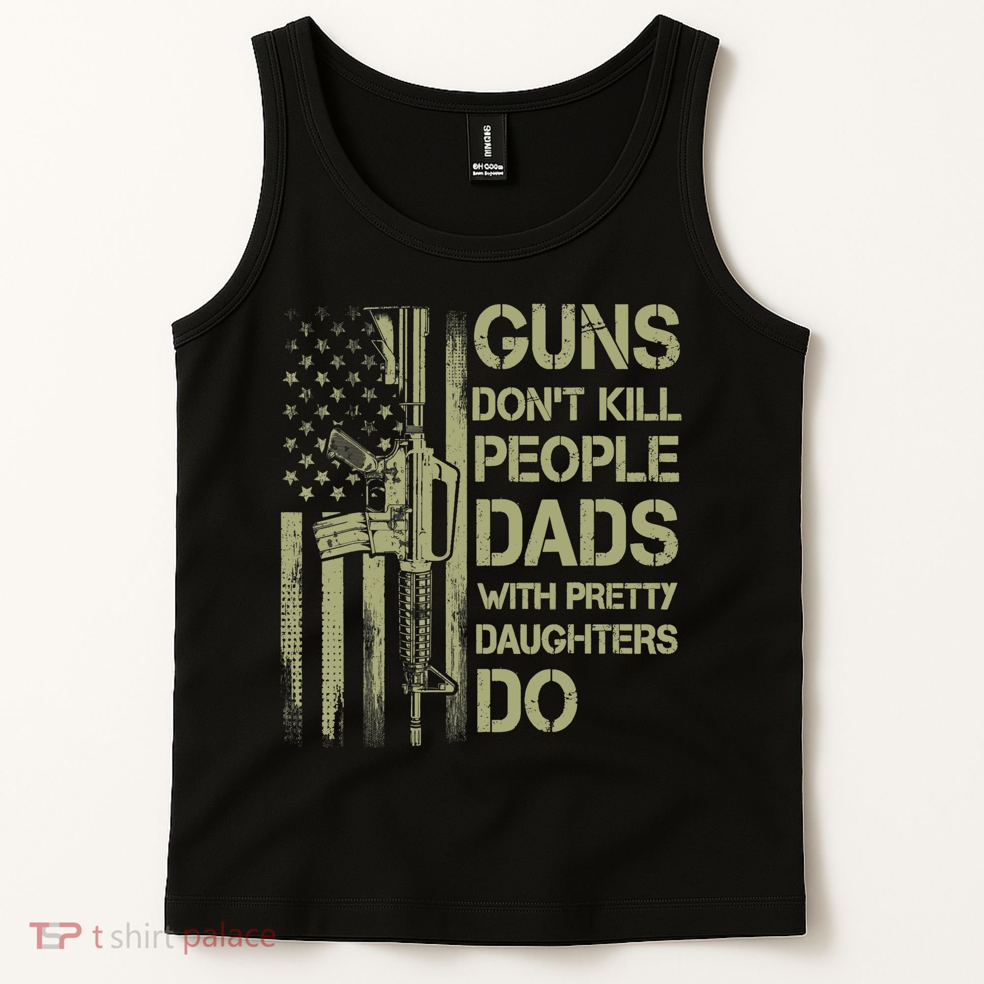 Guns Don't Kill People Dads With Pretty Daughters Humor Dad Tank Top
