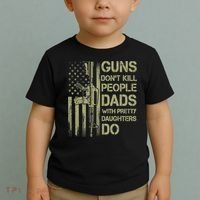 Guns Don't Kill People Dads With Pretty Daughters Humor Dad Toddler T-Shirt thumb 2