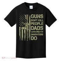 Guns Don't Kill People Dads With Pretty Daughters Humor Dad Kids T-Shirt thumb 0
