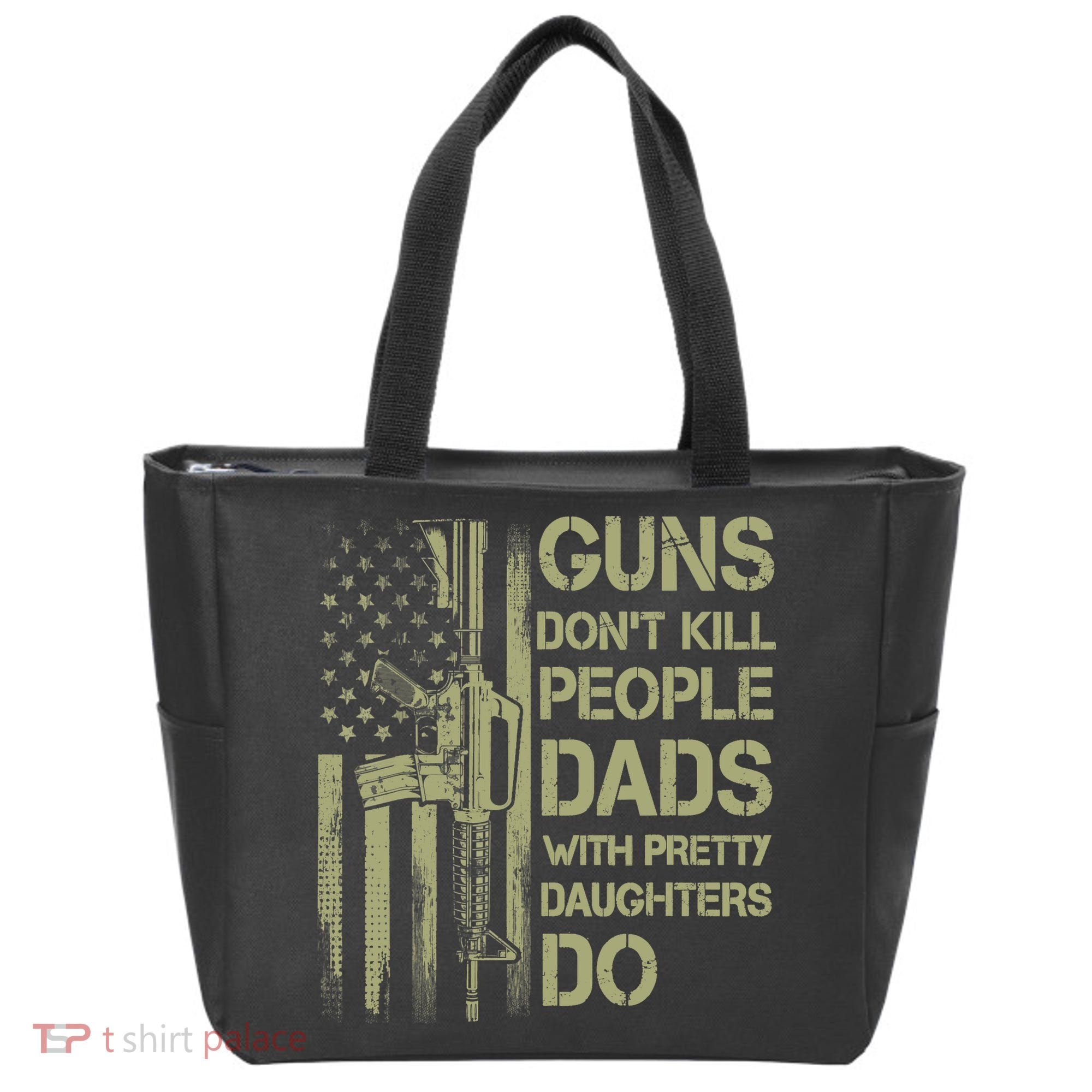 Guns Don't Kill People Dads With Pretty Daughters Humor Dad Tote Bag